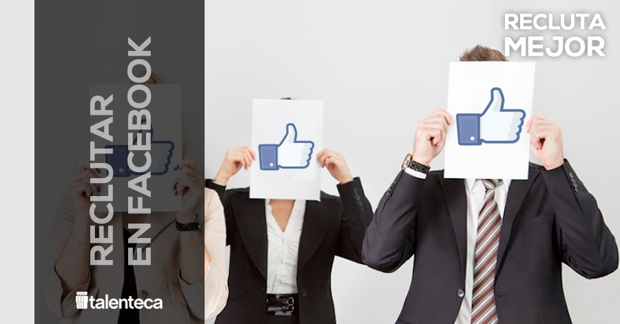 Cómo reclutar en Redes Sociales, especialmente Facebook