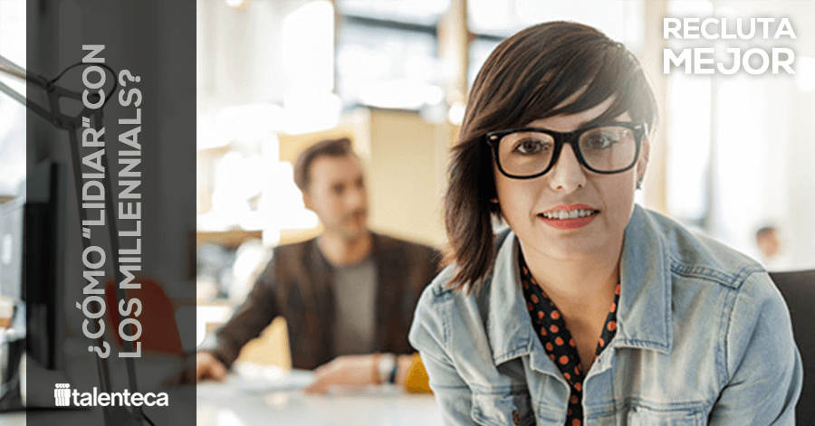 Cómo "lidiar" con los Millennials en tu empresa
