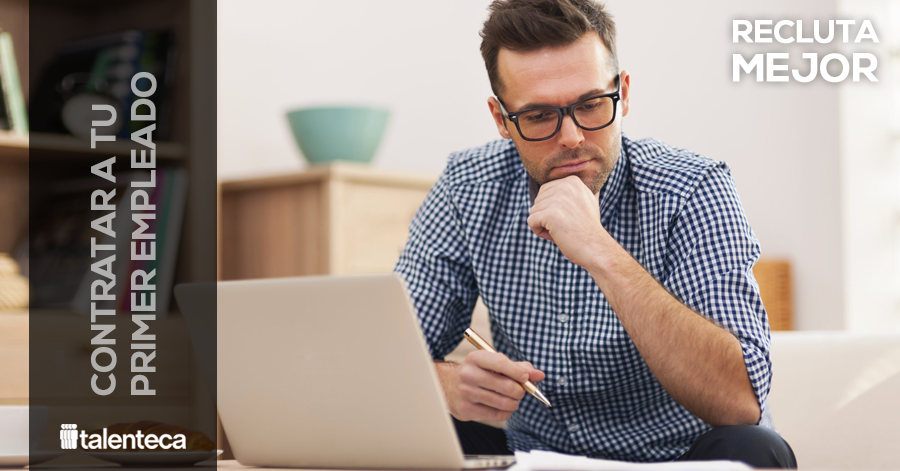 Cómo contratar a tu primer empleado-emprendedor-recién egresado