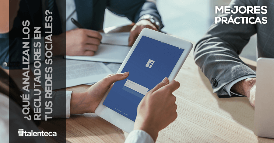 que analizan los reclutadores - personas de rrhh buscan redes sociales de los candidatos para cubrir una vacante